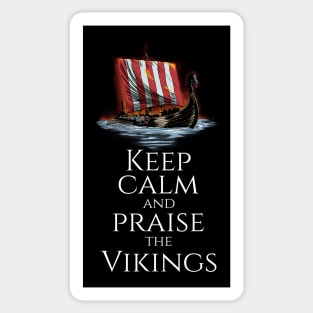 Medieval Viking Longship - Keep Calm And Praise The Vikings Sticker